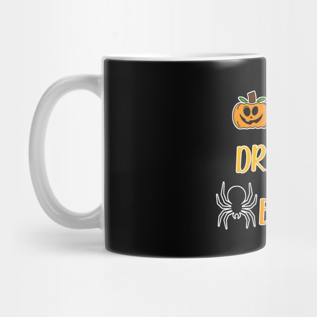 Eat Drink And Be Scary by DMJPRINT